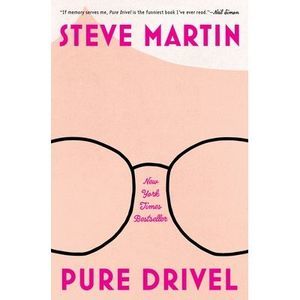 Pure Drivel -- Steve Martin